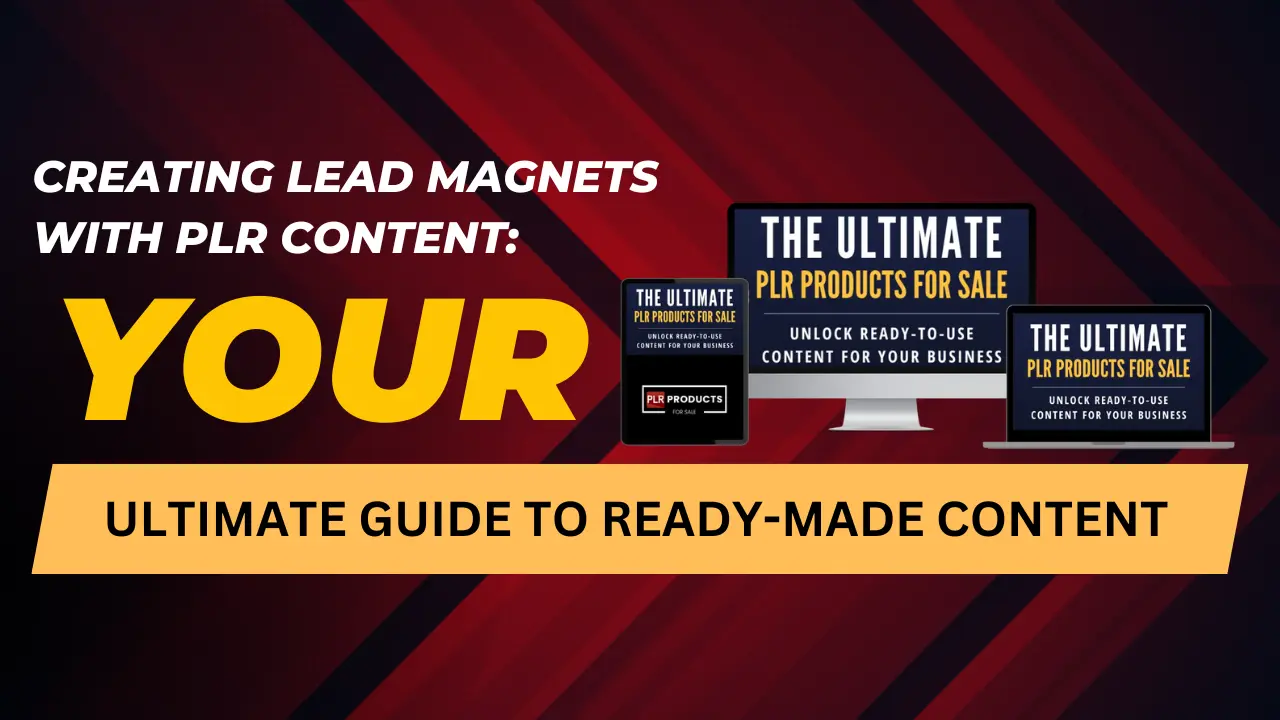 Guide to creating lead magnets with PLR content for effective lead generation