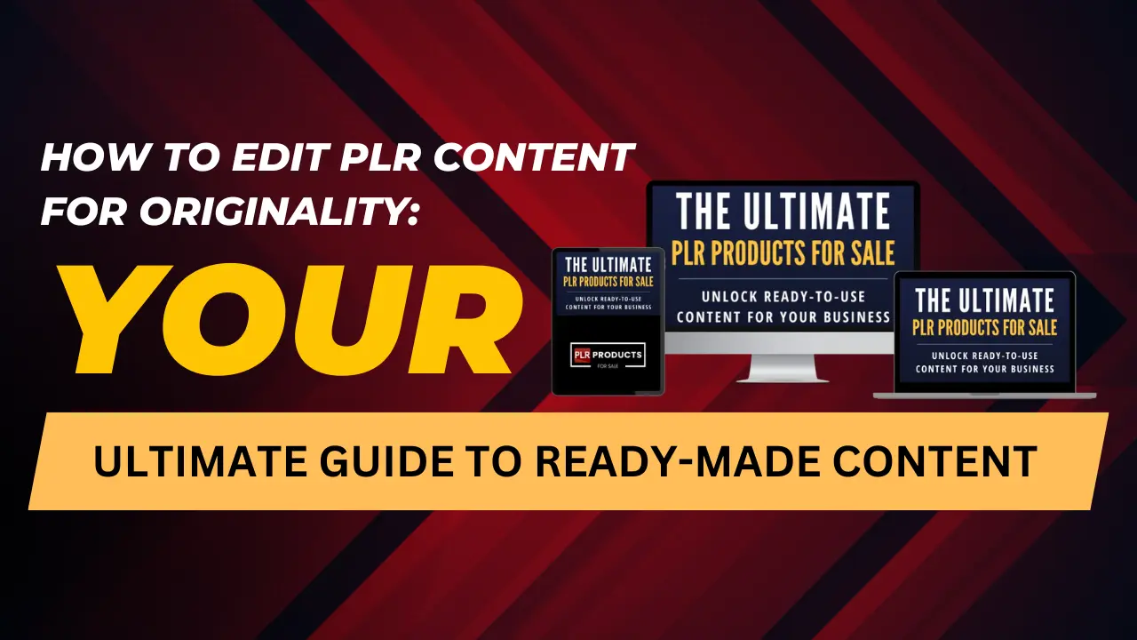 How to Edit PLR Content for Originality