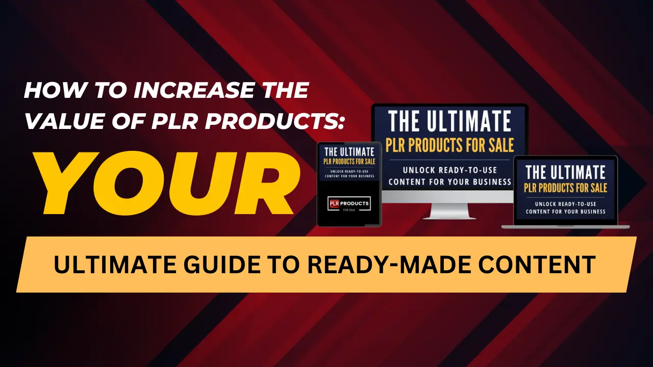 How to Increase the Value of PLR Products